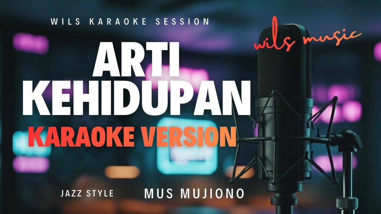 Смысл жизни – Mus Mujiono | Караоке-версия в стиле джаз от Wils Music