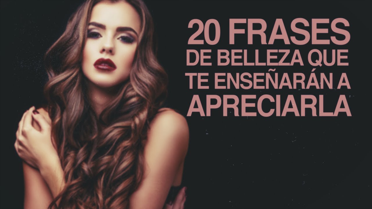 20 Frases de Belleza para que aprendas a apreciarla