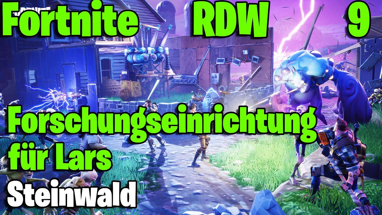 LP Fortnite RDW - Rette die Welt - Part 9 - Forschungseinrichtung für Lars - Steinwald