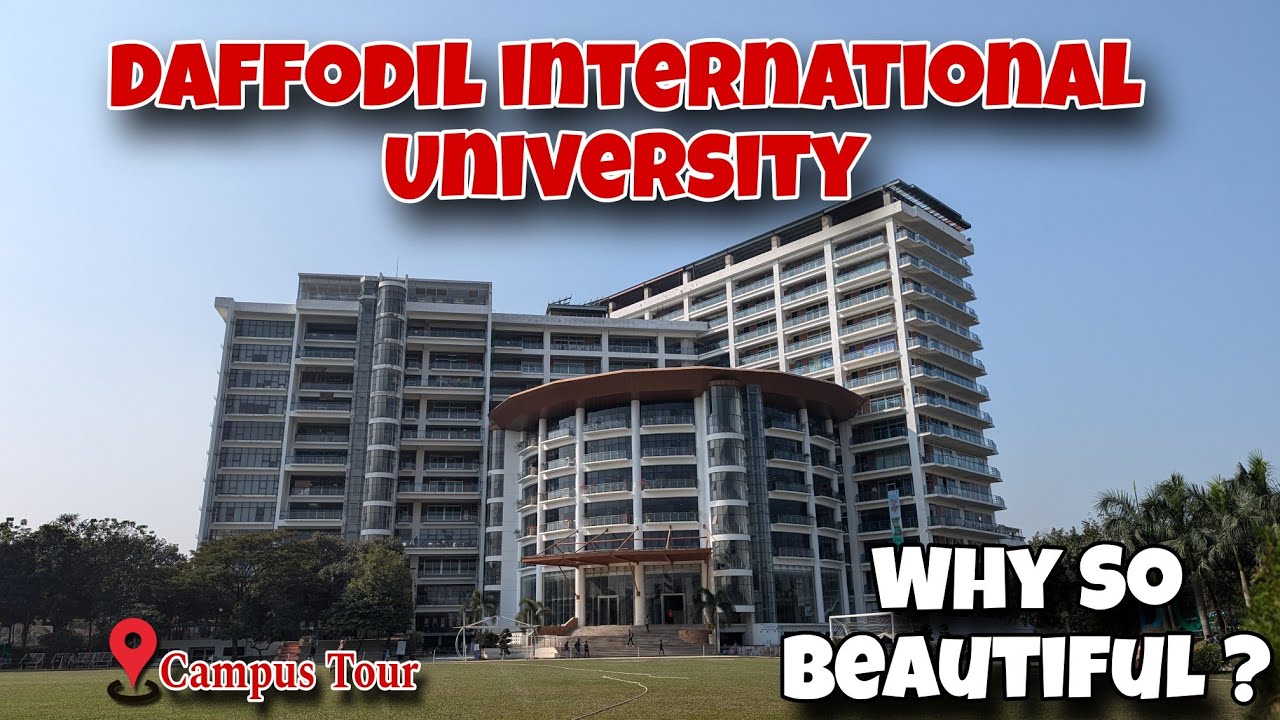 The Campus Tour || Daffodil International University