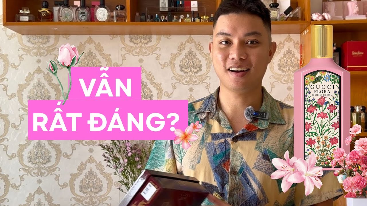 Vì sao Gucci Flora hồng vẫn rất đáng? | Khải Lê Nước Hoa