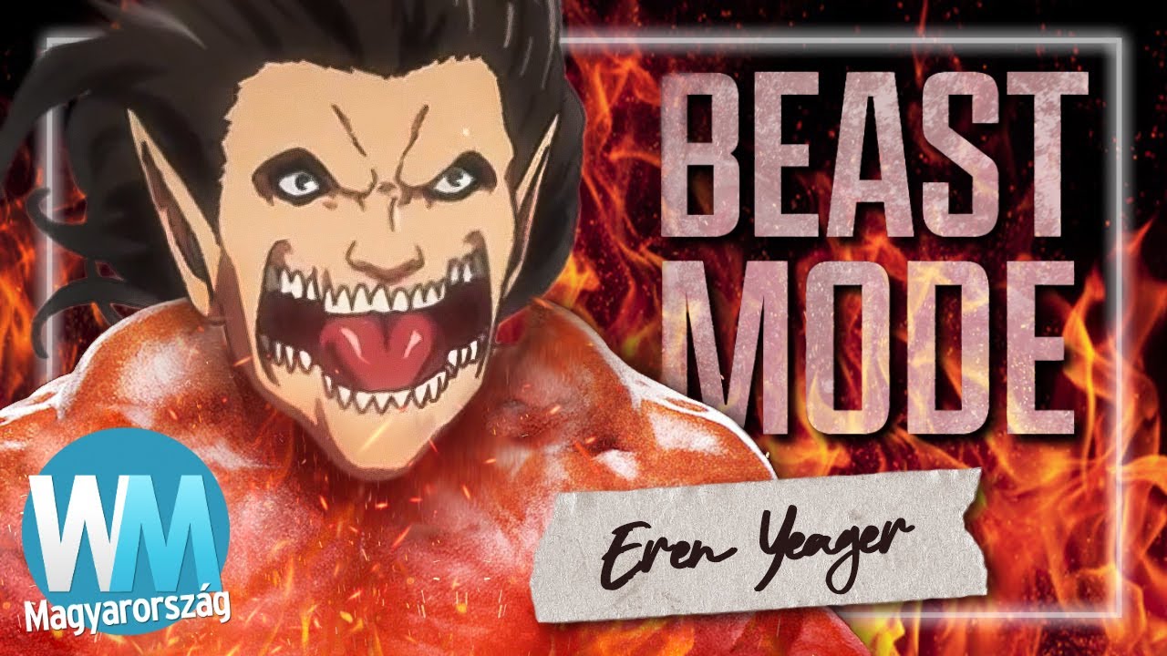 Top 10 alkalom, amikor Eren Yeager beast mode-ba kapcsolt
