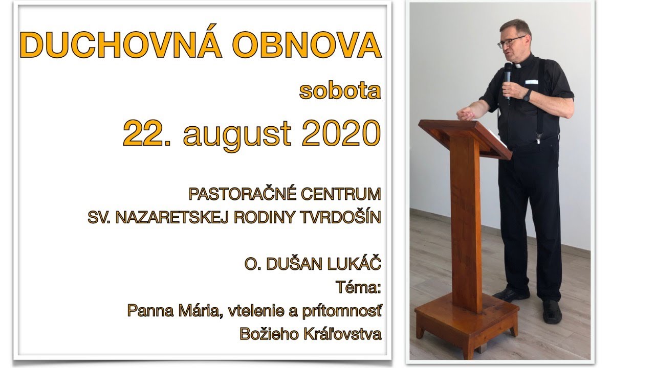 Duchovná obnova Tvrdošín, o. Dušan Lukáč, Panna Mária, vtelenie a prítomnosť Božieho Kráľovstva