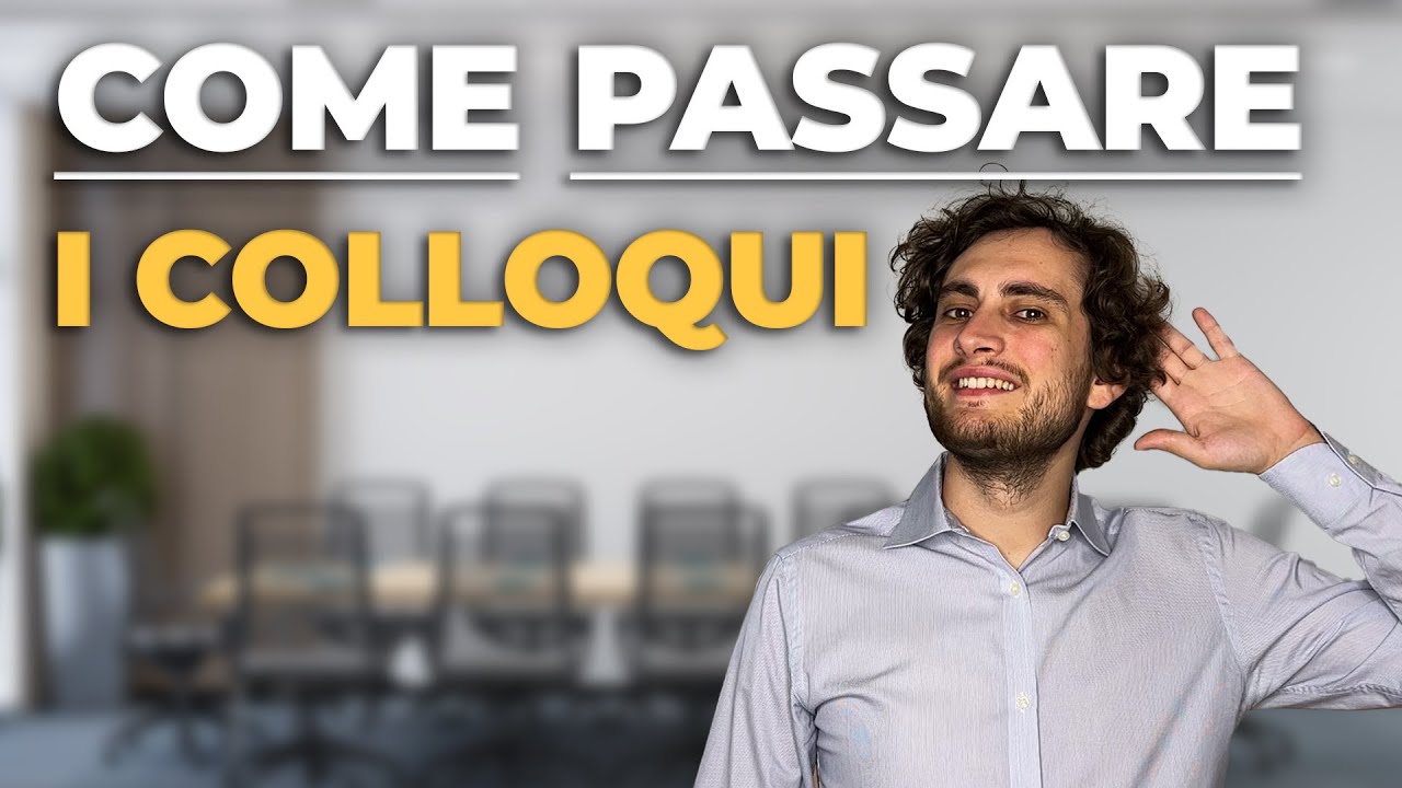 CONSIGLI per SUPERARE i COLLOQUI, spiegati da chi vi intervista