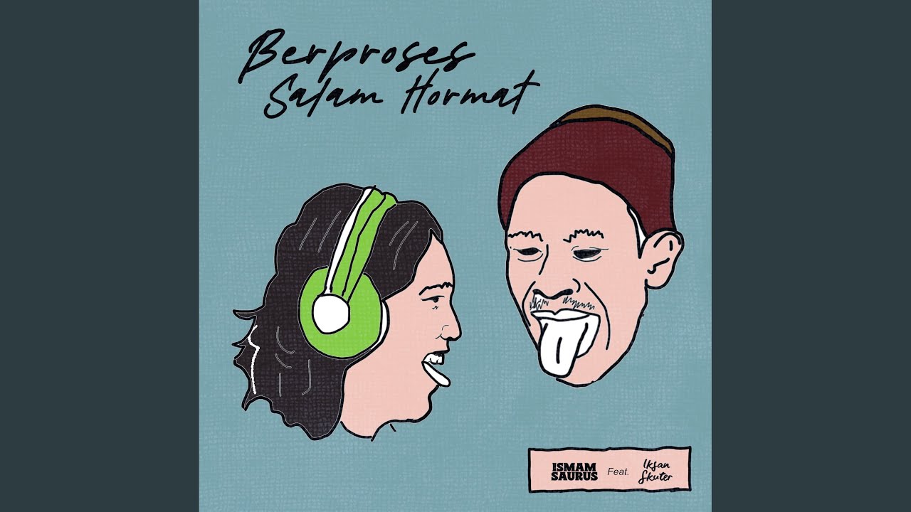 Berproses (Salam Hormat) (feat. Iksan Skuter)