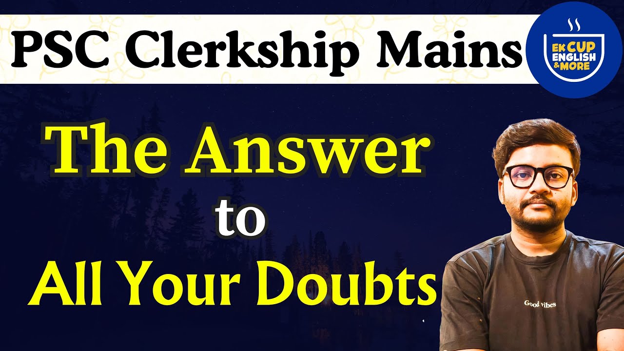 Clerkship Mains নিয়ে সব সমস্যার সমাধান || Clerkship Doubts Answered @ekcupenglish
