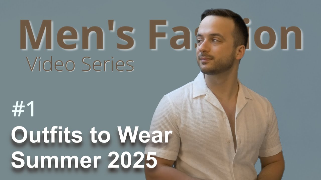 9 Must-Try Men&rsquo;s Outfits for Summer 2025 (Stylish & Affordable)