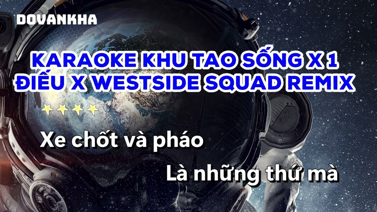 Karaoke Khu Tao Sống x 1 Điếu x Westside SQUAD Remix - Karik x Wowy x Jombie ft Dế Choắt & Endless