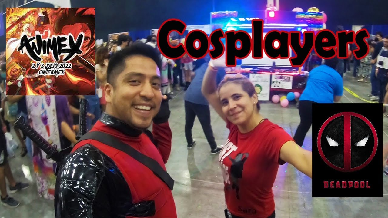ANIMEX JULIO 2022 CINTERMEX DEADPOOL Y MAS COSPLAYS 😱 #monterrey #animex #cosplay