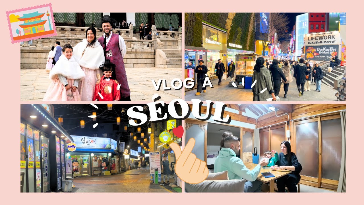 VLOG SEOUL : LA COR&Eacute;E DU SUD NOTRE NOUVEAU PAYS PR&Eacute;F&Eacute;R&Eacute; ! [ ELYROSE VLOG ]