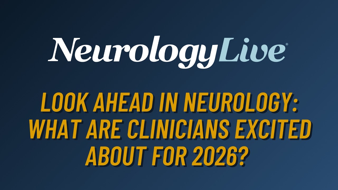 Look Ahead in Neurology: What are Clinicians Excited About for 2026?
