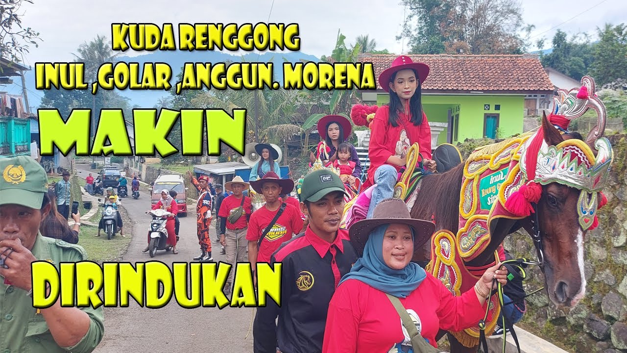 KUDA RENGGONG INUL , DOLAR, ANGGUN, MORENA MAKIN DIRINDUKAN