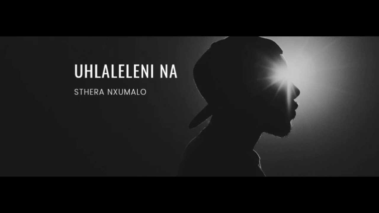 Sthera Nxumalo _-_Uhlaleleni Na (audio)