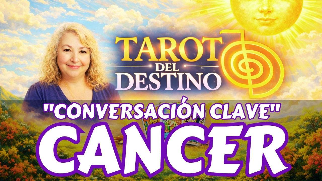 CÁNCER ♋ CONVERSACIÓN CLAVE… Y EMPIEZA UNA RELACIÓN | Tarot del Destino #cancer
