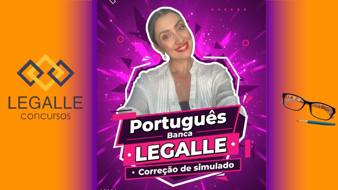 PORTUGUÊS LEGALLE  Questões novas, explicadas passo a passo + SIMULADO INTERATIVO