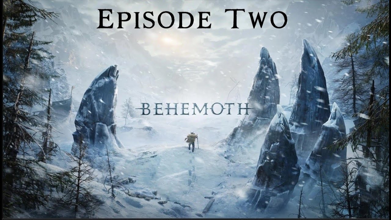 Behemoth Episode Two - Giant swords, oh my!