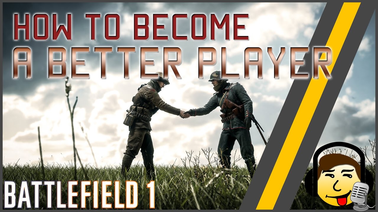 [BF1] How to become a Better Player - Headshots, Bayonet, Suppression, Strafing & More !