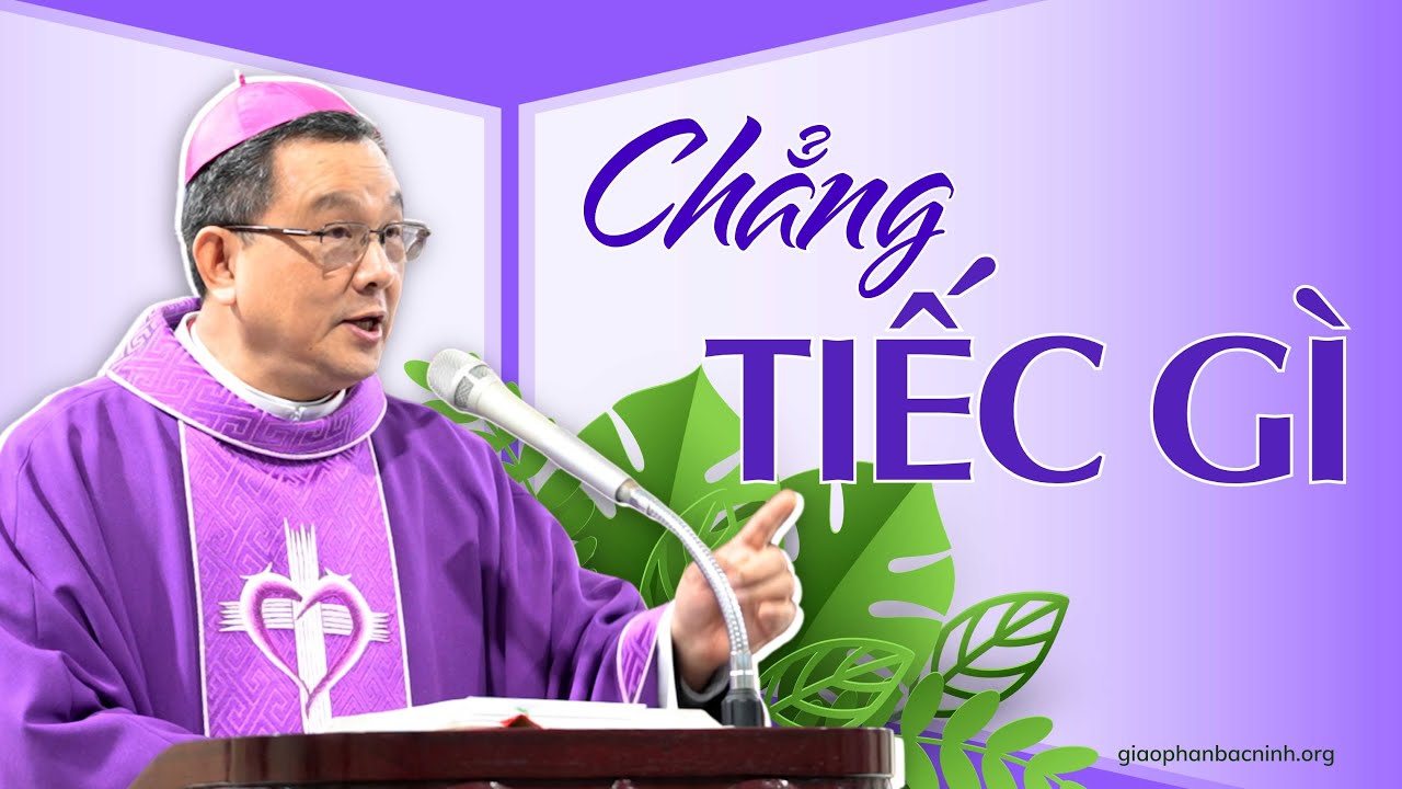 Chẳng tiếc gì | Bài giảng của Đức cha Giuse Đỗ Quang Khang
