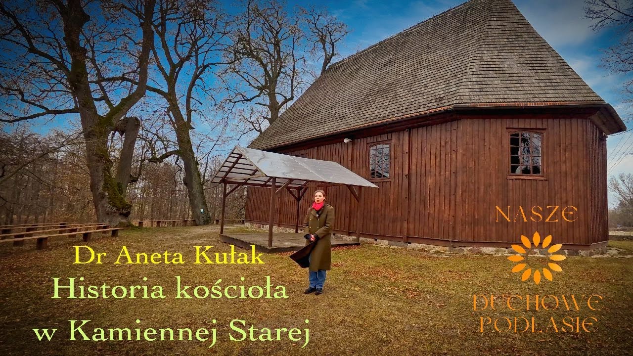 Dr Aneta Kułak - Historia kościoła w Kamiennej Starej