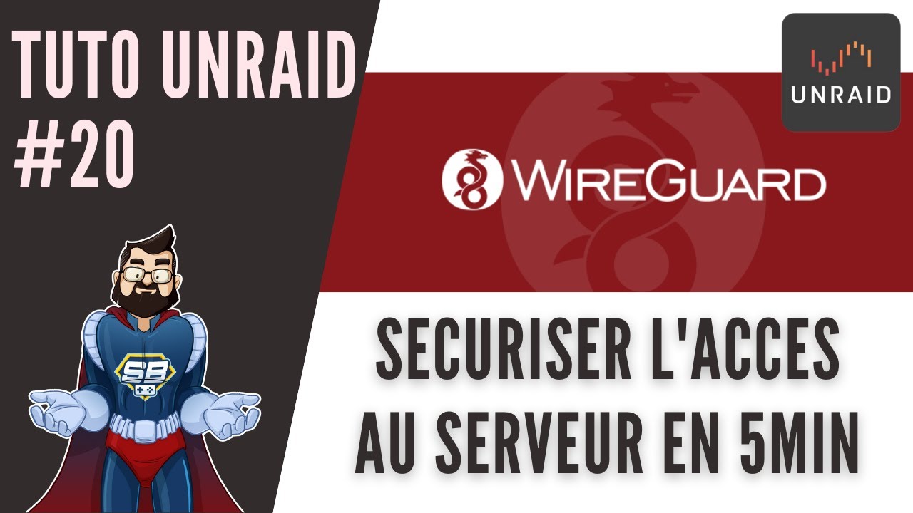 Tuto UNRAID #20 : Configurer un accès sécurisé à votre serveur depuis l'extérieur avec WIREGUARD