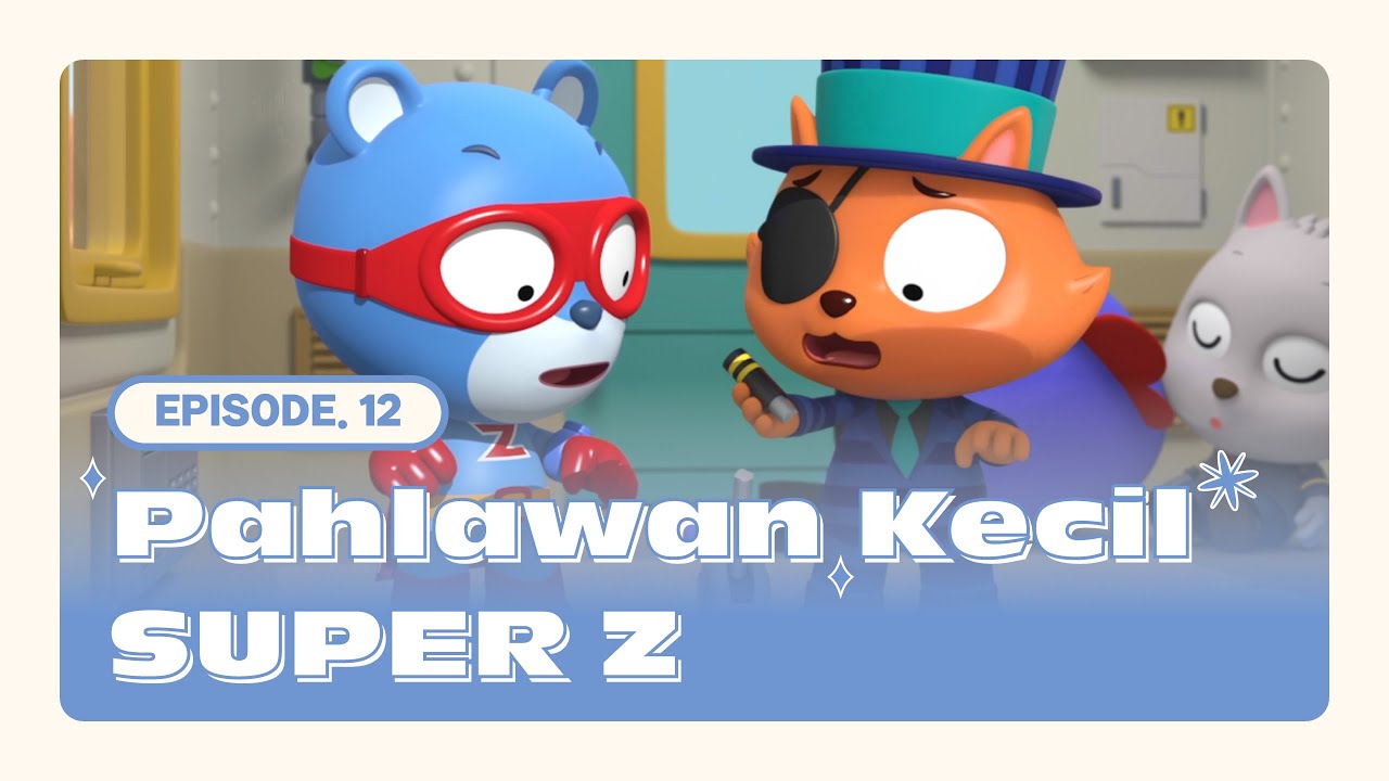 [SUPER Z] Pahlawan Kecil Super Z EP.12 Kereta Tidur 🦸‍♂️