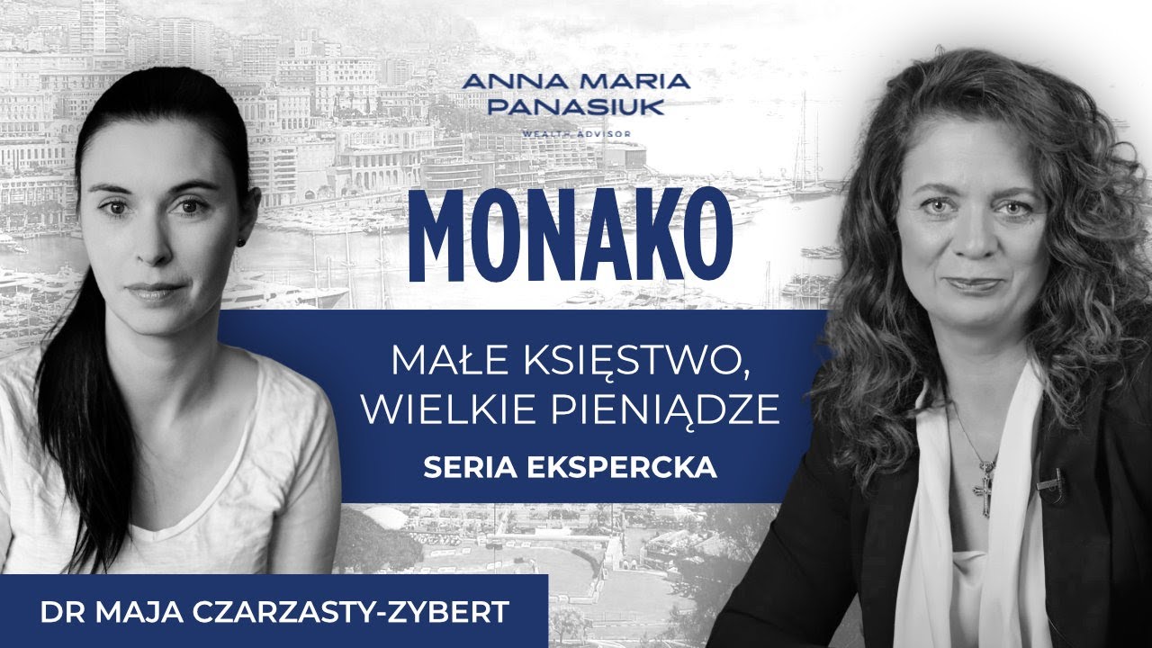 Kulisy życia w Monako - SERIA EKSPERCKA z dr Mają Czarzasty-Zybert