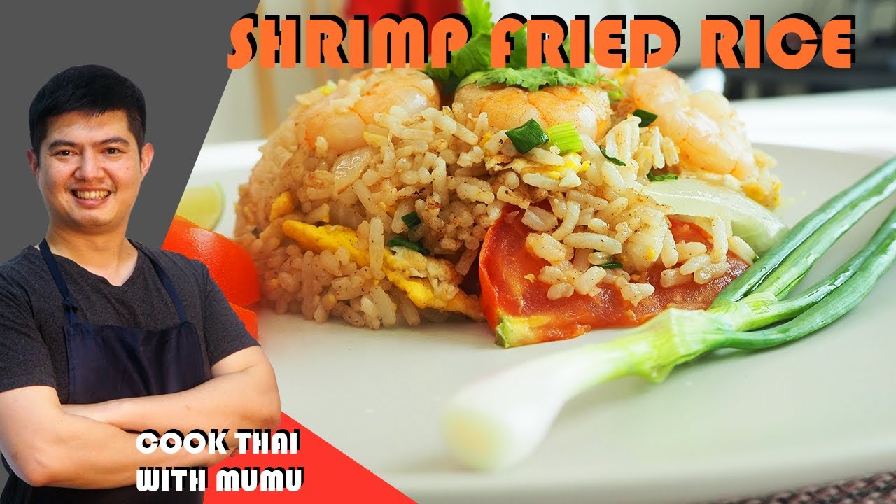Shrimp Fried Rice (Kao Pad Goong ข้าวผัดกุ้ง) | Cook Thai with Mumu
