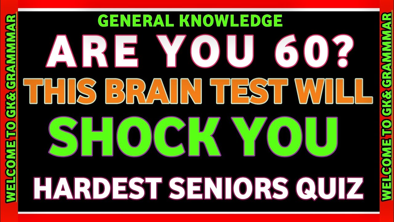 ARE YOU 60+? THIS BRAIN TEST WILL SHOCK YOU | HARDEST SENIOR QUIZ EVER