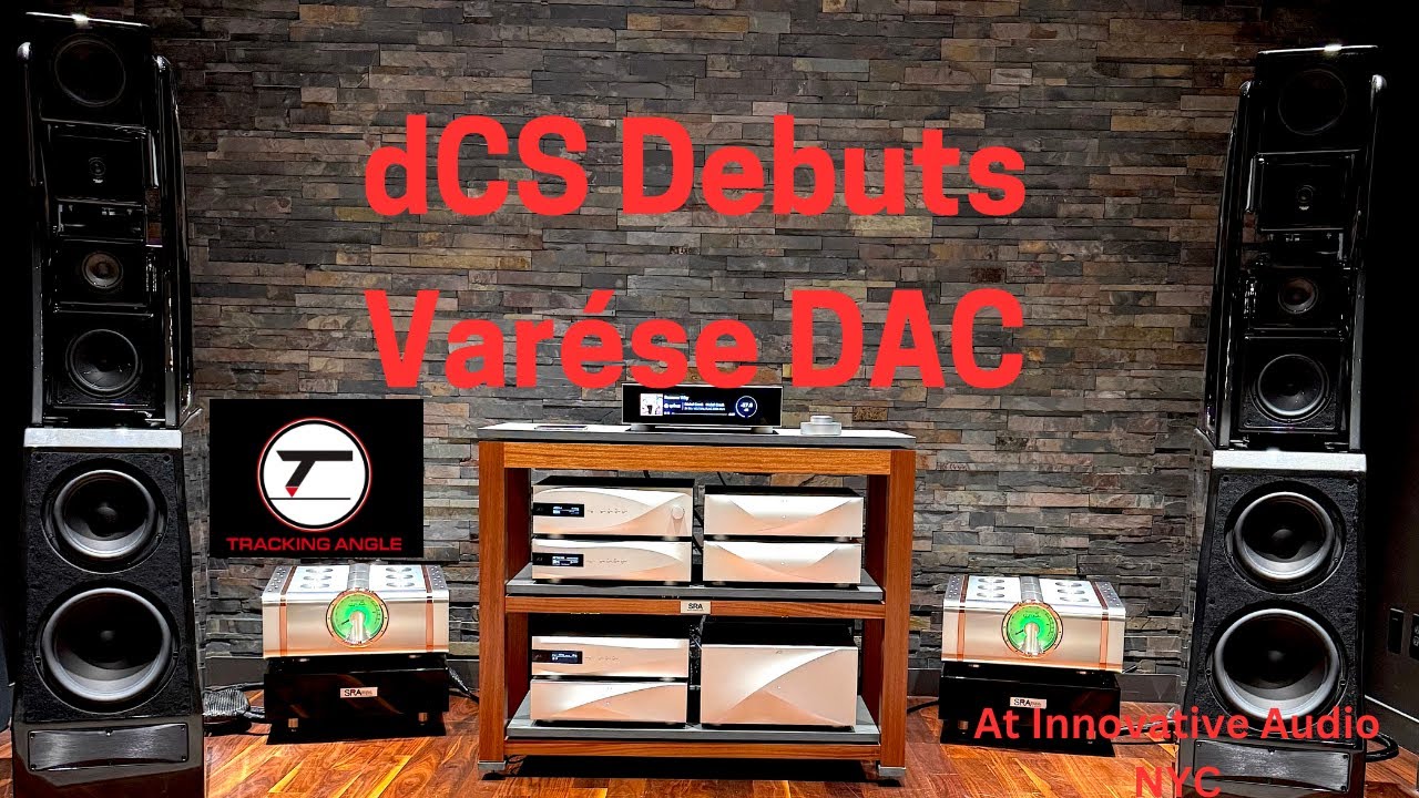 dCS Varése SuperDAC Makes East Coast Debut at Innovative Audio NYC