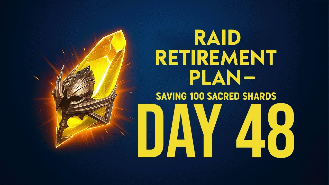 Raid Retirement Plan – Saving 100 Sacred Shards (Day48)