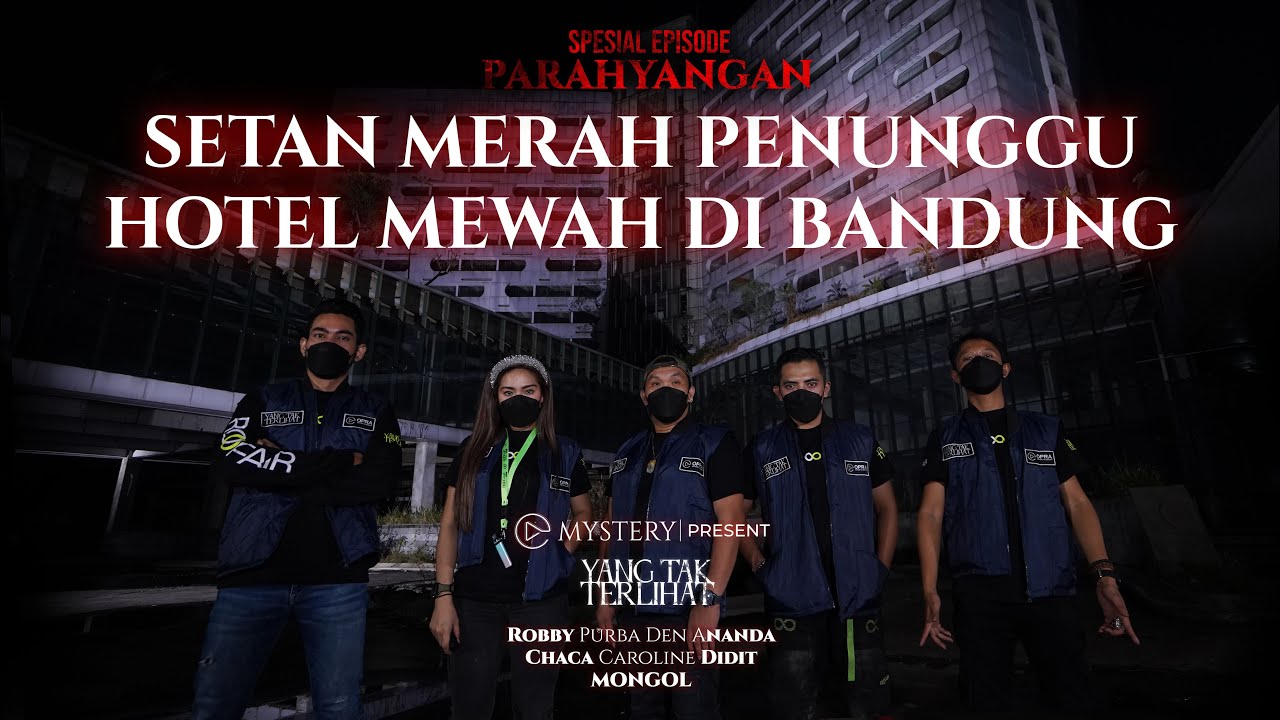 YANG TAK TERLIHAT | KERASUKAN MASSAL DI HOTEL MEWAH BANDUNG | PART 1