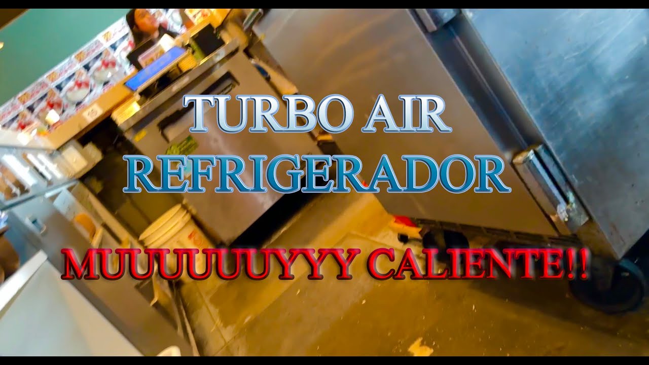 TURBO AIR REFRIGERADOR... MUUUUUYYY CALIENTE!!!!