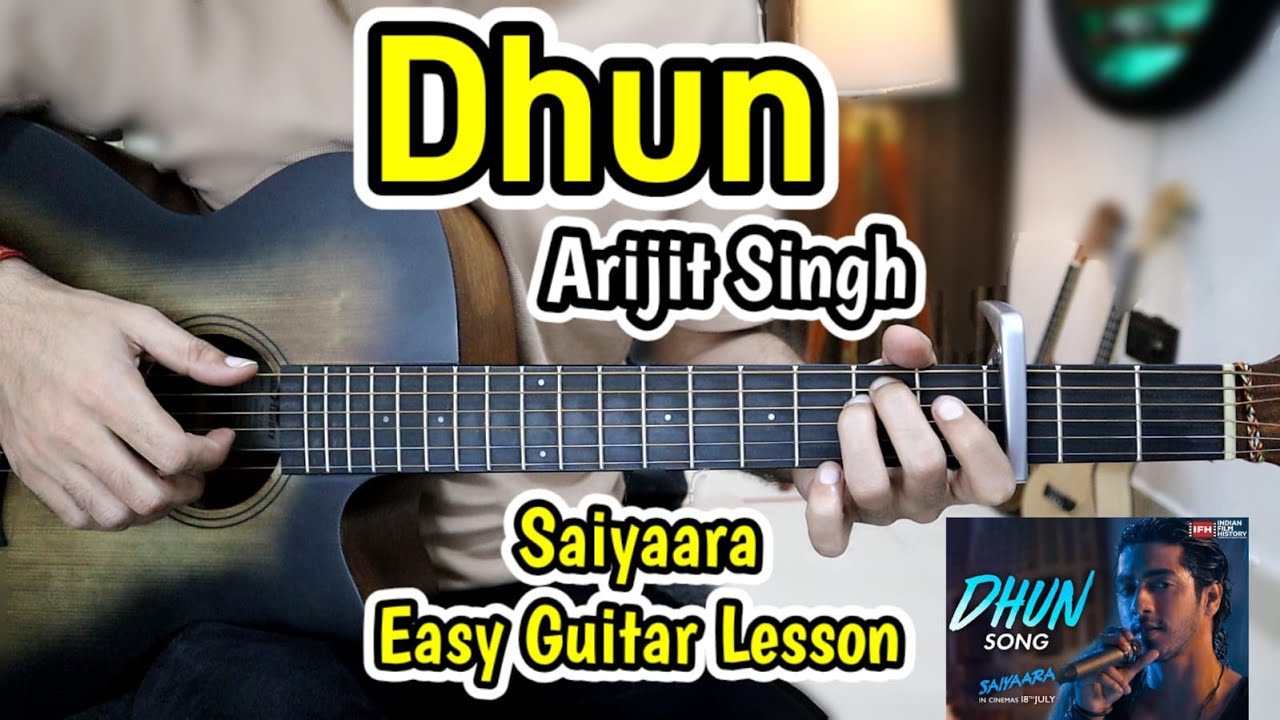 Dhun - Arijit SIngh - Saiyaara - Most Easy Guitar Lesson Chords Cover - Beginners - Mithoon