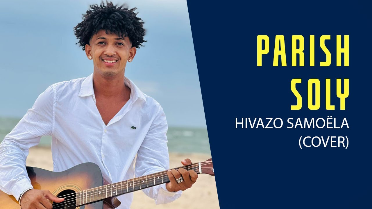 𝐏𝐀𝐑𝐈𝐒𝐇 - 𝐒𝐎𝐋𝐘 (HIVAZO SAMOELA 2020)