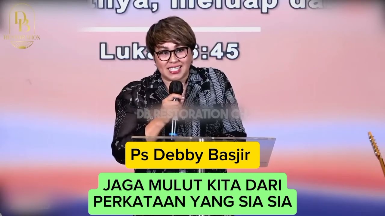JAGA MULUT KITA DARI PERKATAAN YANG SIA SIA #khotbahkristen, #debbybasjir 