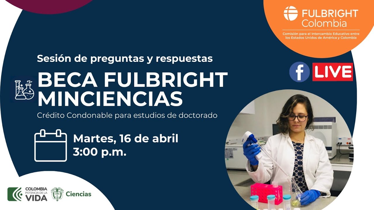 Sesión de preguntas y respuestas Beca Fulbright MinCiencias - Crédito condonable estudios doctorado