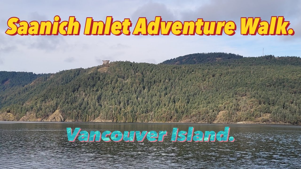 Walking with Bruce. Episode 424. Todays adventure is a beautiful Walk along Saanich Inlet.