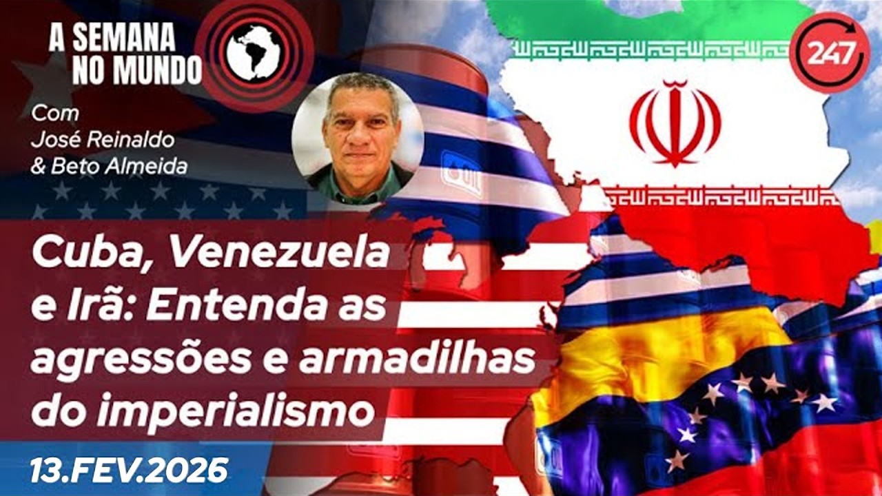 A semana no mundo: Cuba, Venezuela e Irã: Entenda as agressões e armadilhas do imperialismo