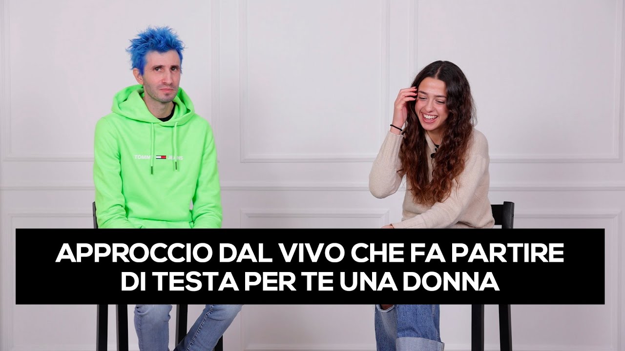 Far IMPAZZIRE Una Donna Con un APPROCCIO Dal Vivo &egrave; POSSIBILE: Guarda Subito Questo Video