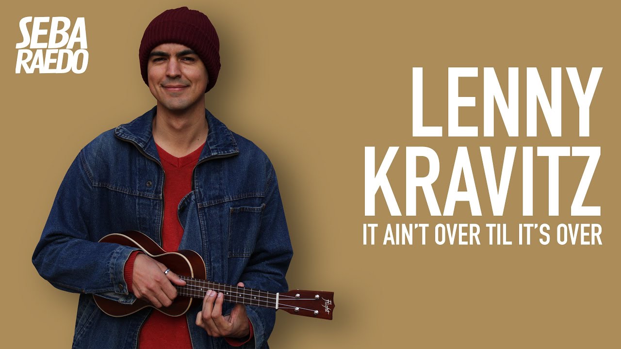 It Ain't Over Til It's Over (Ukulele TUTORIAL) ♫ Lenny Kravitz