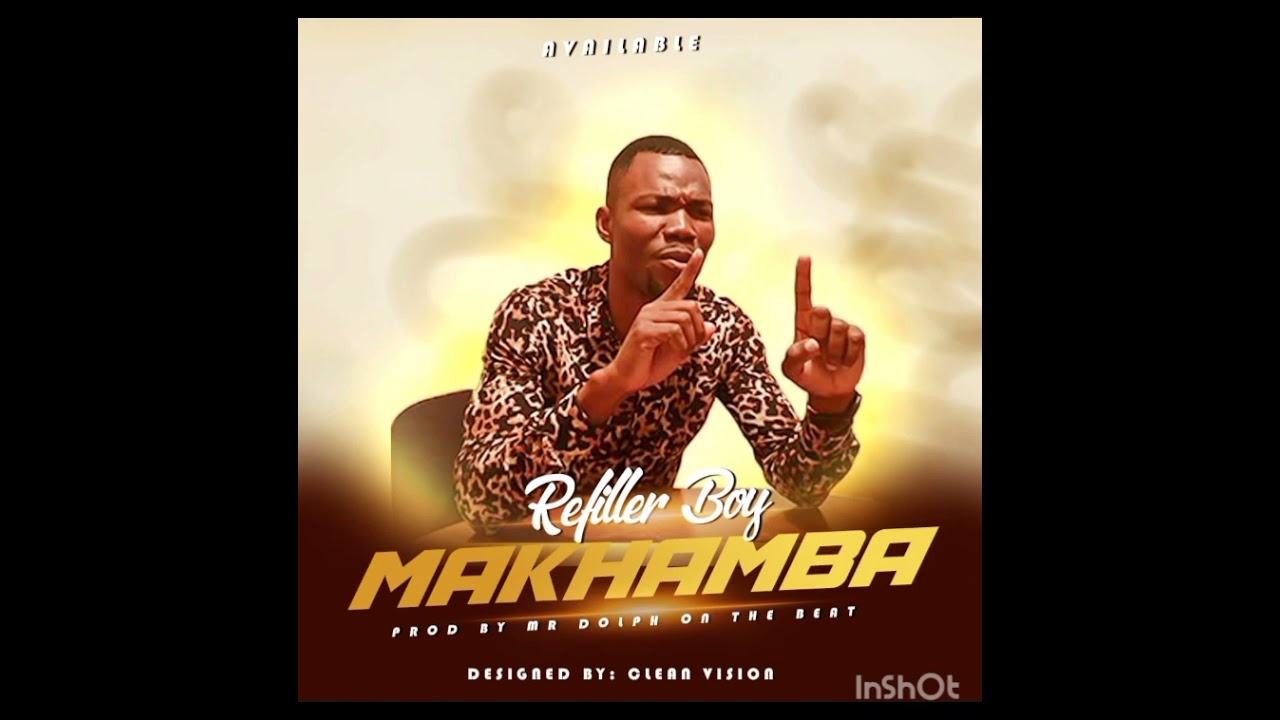 Refiller  Boy --Makhamba 2023 prod by Mr Dolph on the beat .mp4 audio