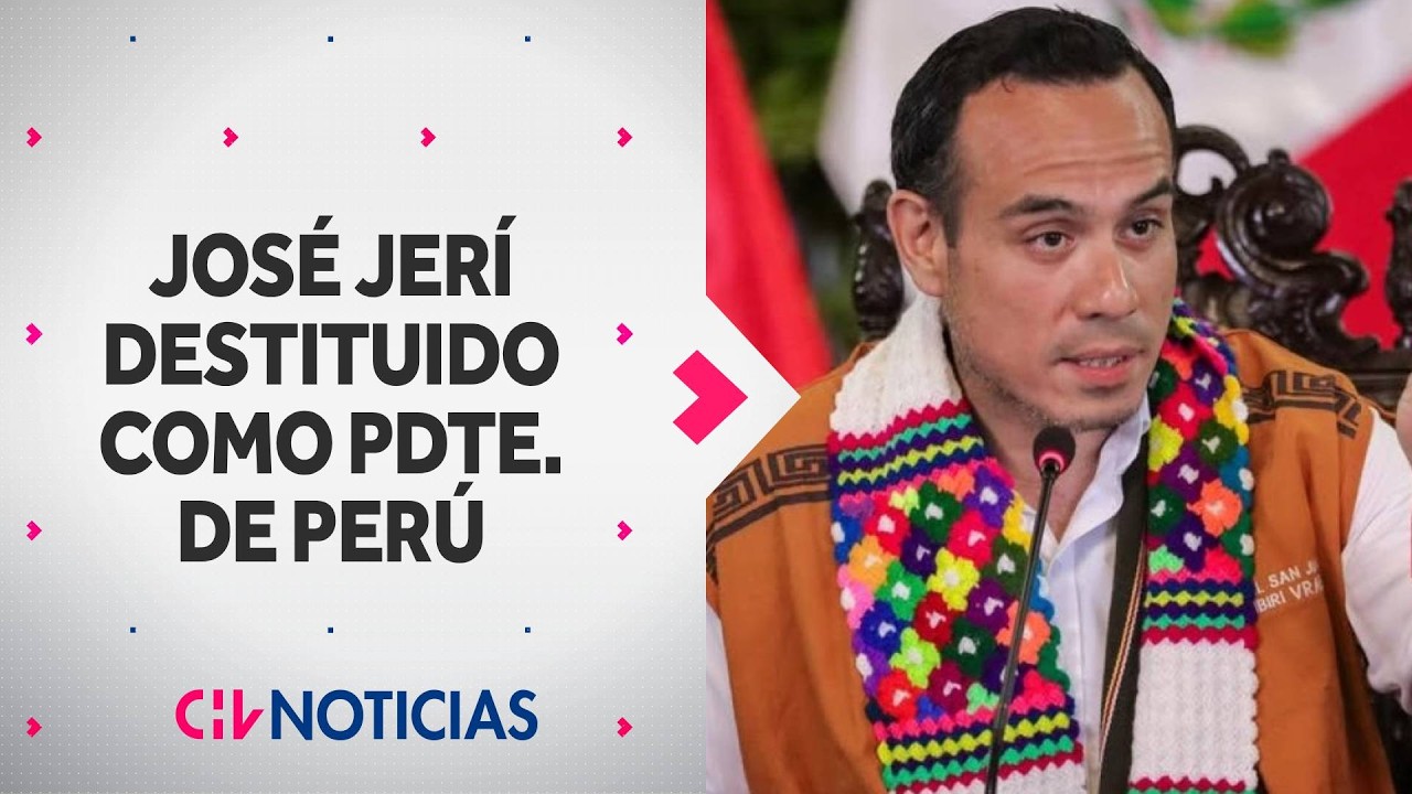 José Jerí es destituido como presidente de Perú: ¿Cuáles son las razones? - CHV Noticias