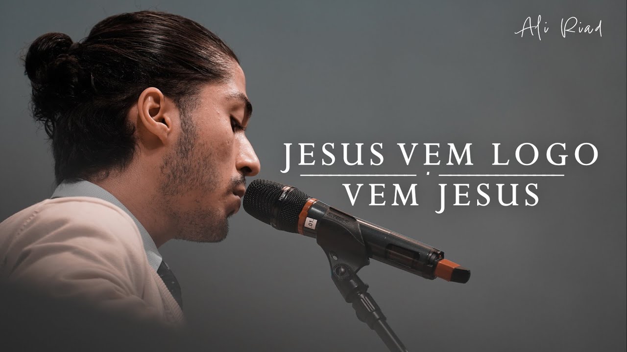 ALI RIAD - JESUS VEM LOGO | VEM JESUS #LIVE