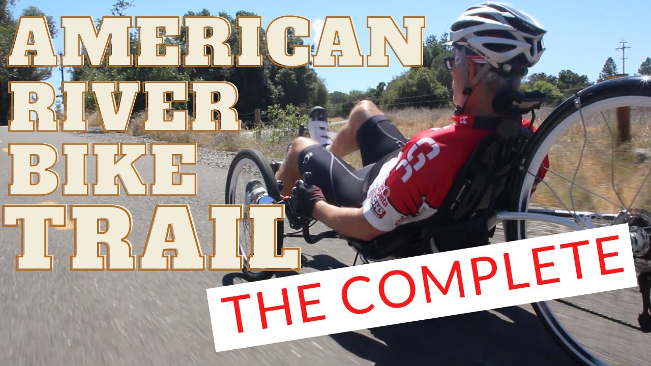 The Complete American River Bike Trail by Recumbent Trike