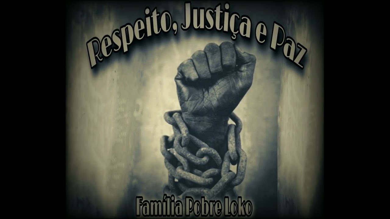 Família Pobre Loko - Respeito, Justiça e Paz
