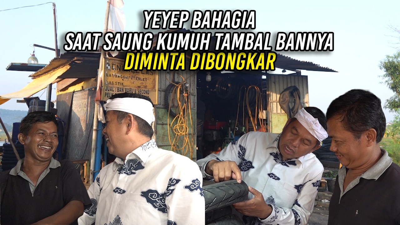 YEYEP BAHAGIA - SAAT SAUNG KUMUH TAMBAL BANNYA DIMINTA DIBONGKAR