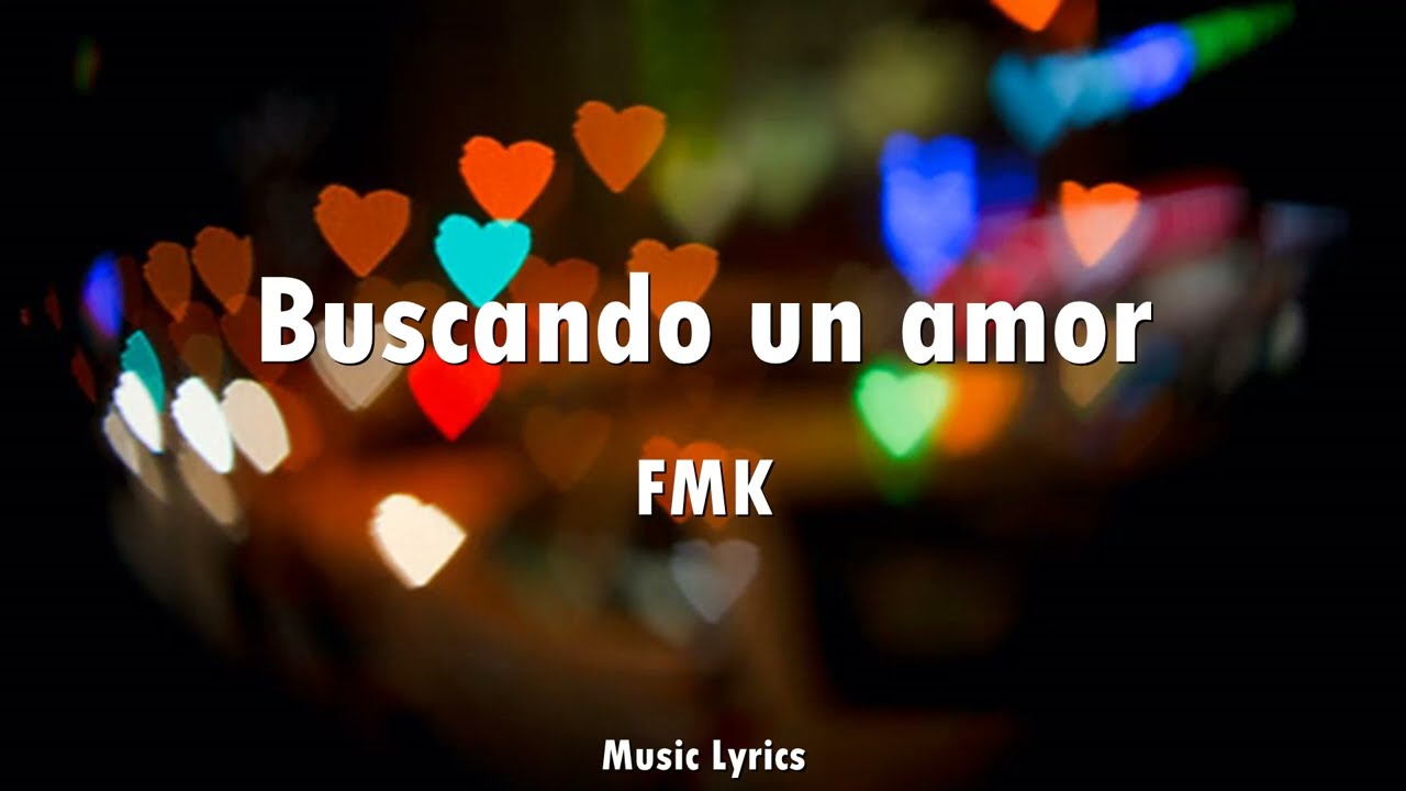 FMK - Buscando un amor (Letra)