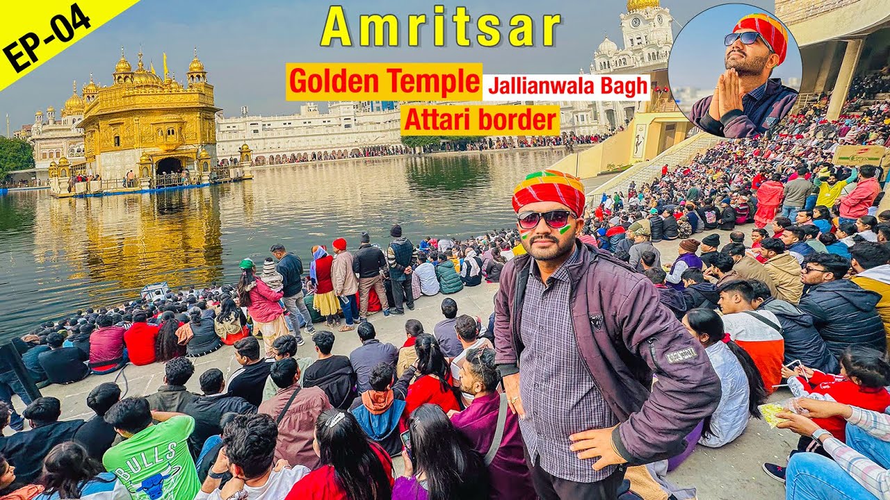 Golden temple, Jallianwala Bagh, Attari border - Amritsar 😄 Punjab EP-04