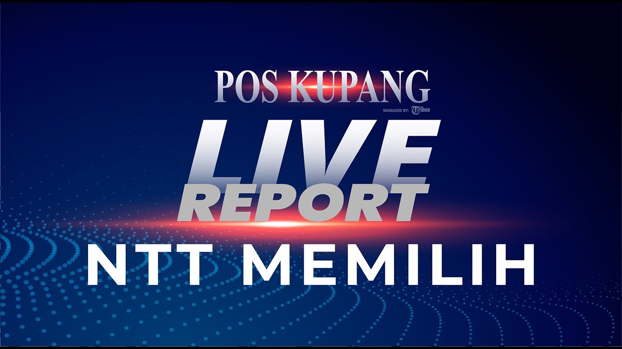 SPECIAL LIVE REPORT NTT MEMILIH PILKADA SERENTAK 2024