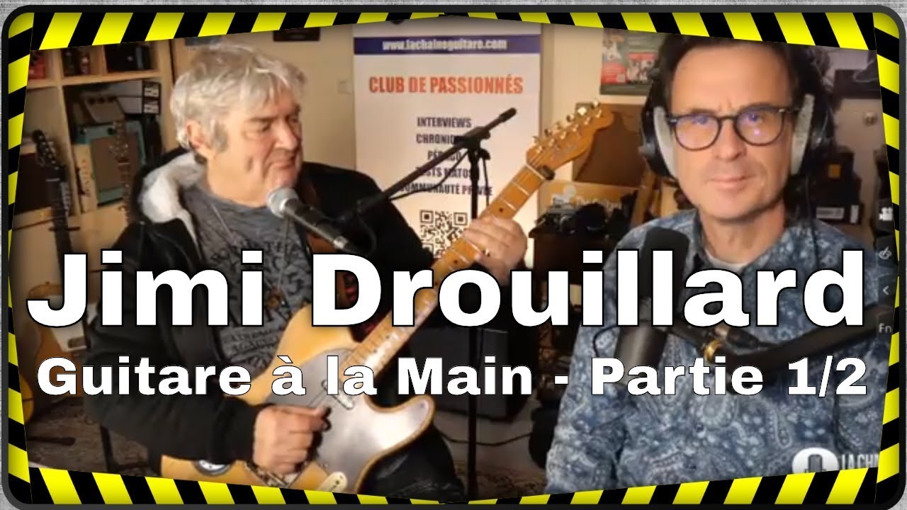 Jimi Drouillard - Guitare à la Main - Partie 1/2